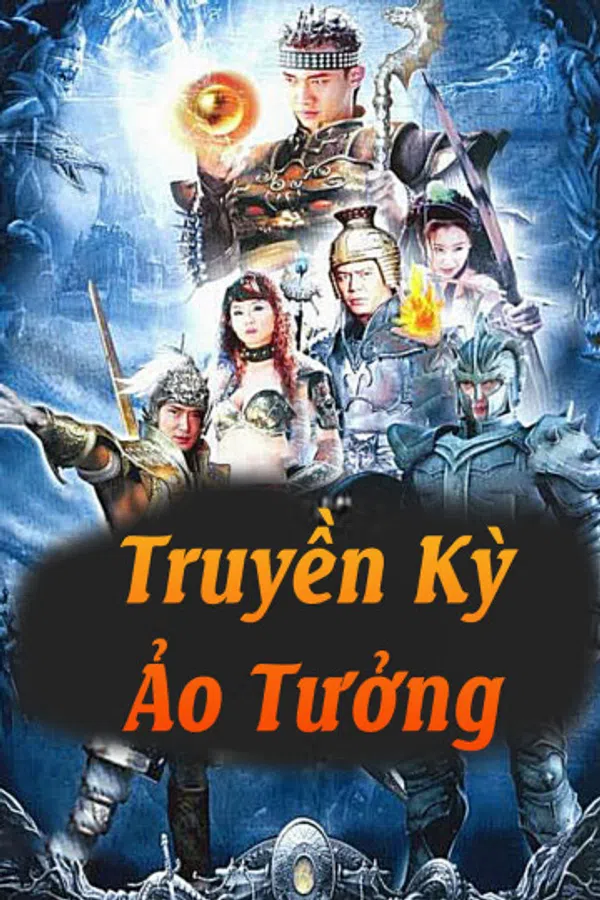 Poster phim Truyền Kỳ Ảo Tưởng trên PhimMoi